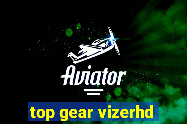 top gear vizerhd